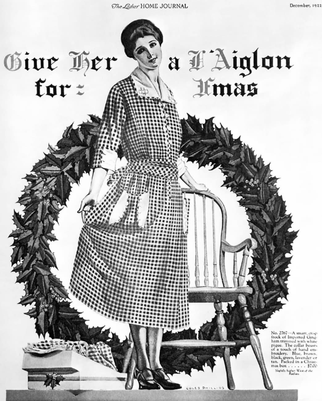 x mas - The Ladies Home Journal Give Her for a Aiglon Imas Coles Phillies No. 2767A smart, crisp frock of Imported Ging ham trimmed with white pique. The collar boasts of a touch of hand em broidery. Blue, brown, black, green, lavender or tan. Packed in a